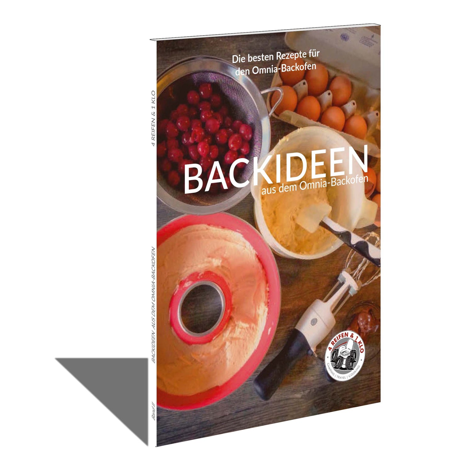 Backideen aus dem Omnia-Backofen (Band II) - 4Reifen1Klo